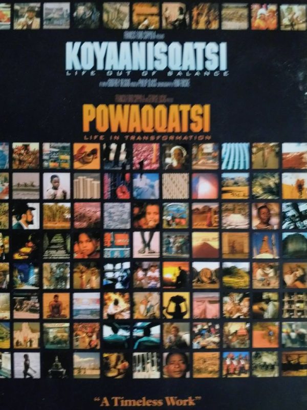 Koyaanisqatsi + Powaqqatsi
